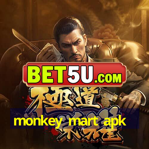 monkey mart apk